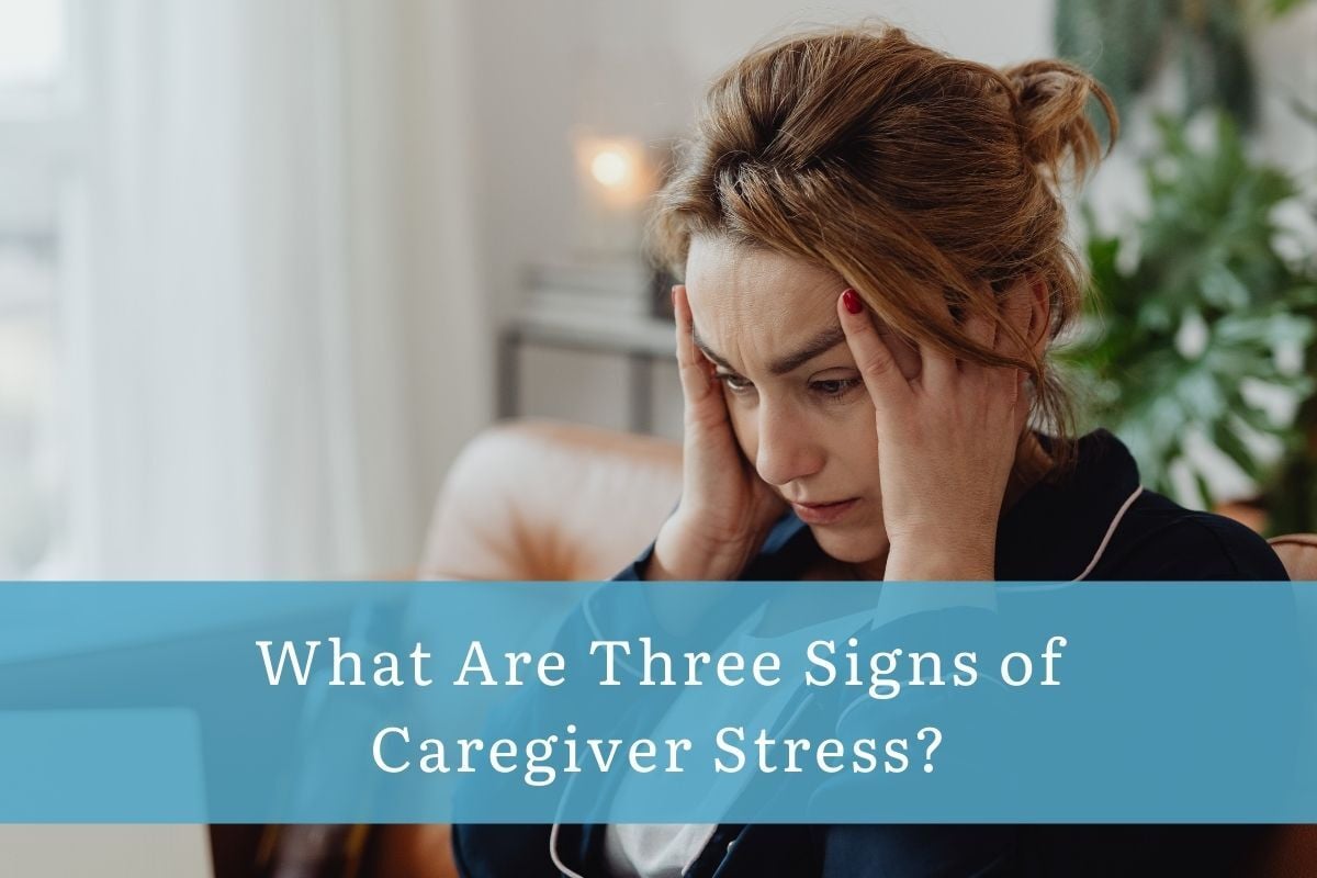Neela Blog Image_What Are Three Signs of Caregiver Stress_final