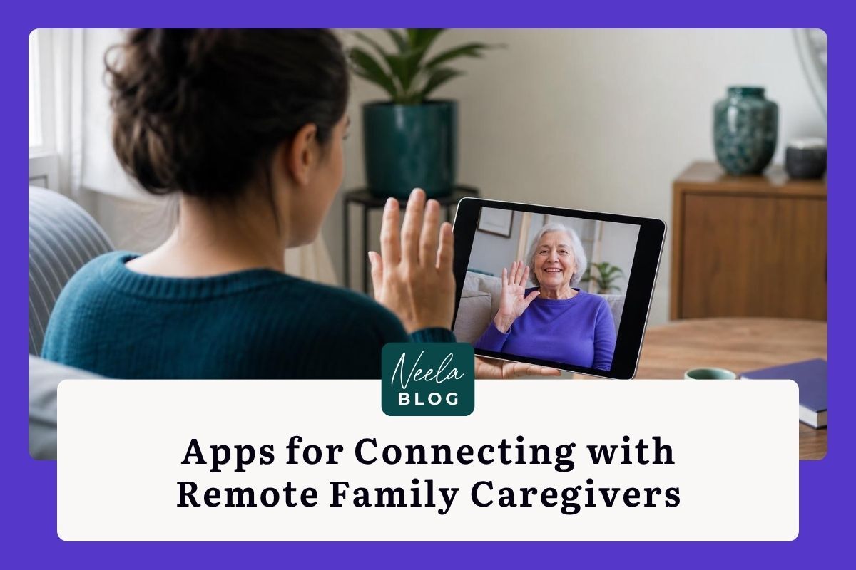 Apps for Connecting with Remote Family Caregivers