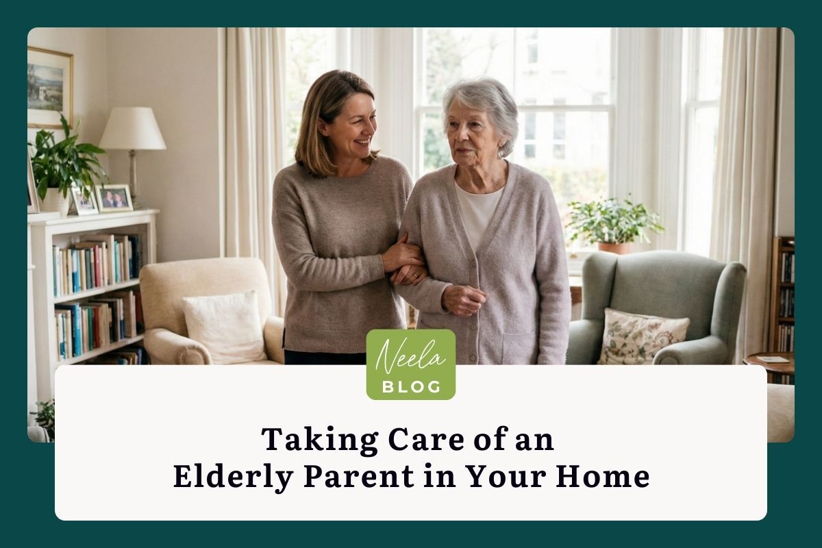 Taking Care of an Elderly Parent in Your Home