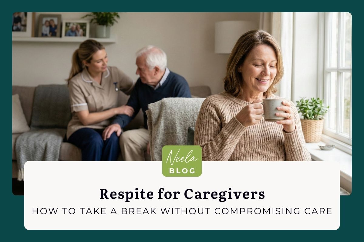 Respite for Caregivers: How to Take a Break Without Compromising Care