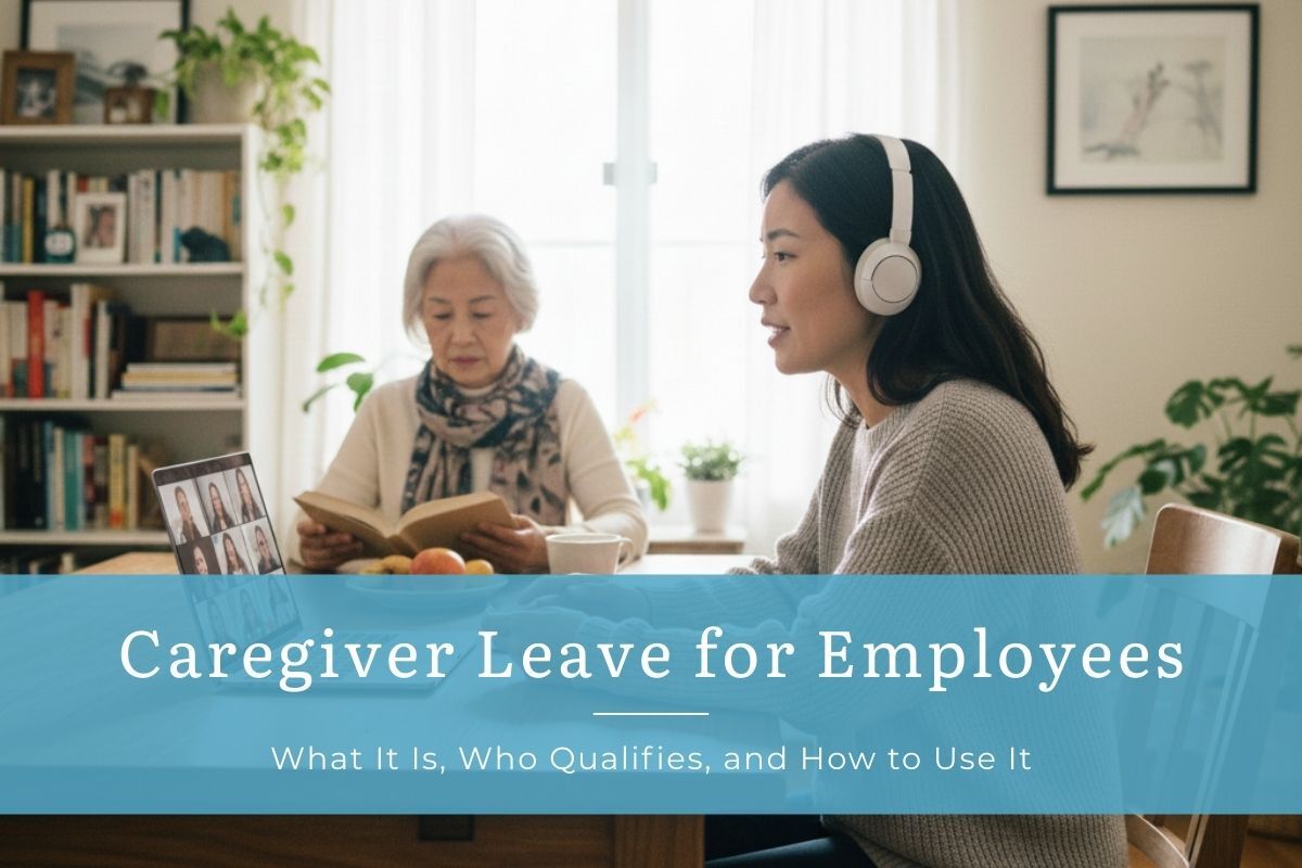 Caregiver Leave for Employees: What It Is, Who Qualifies, and How to Use It
