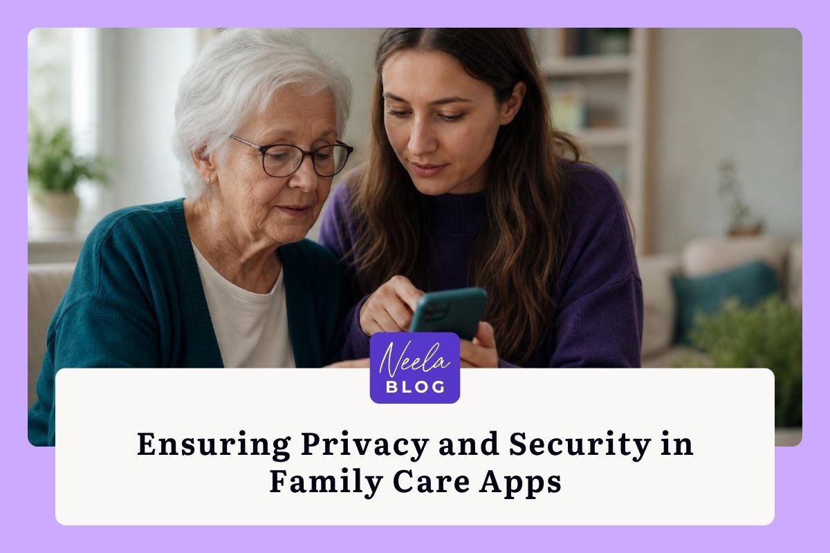 Ensuring Privacy and Security in Family Care Apps