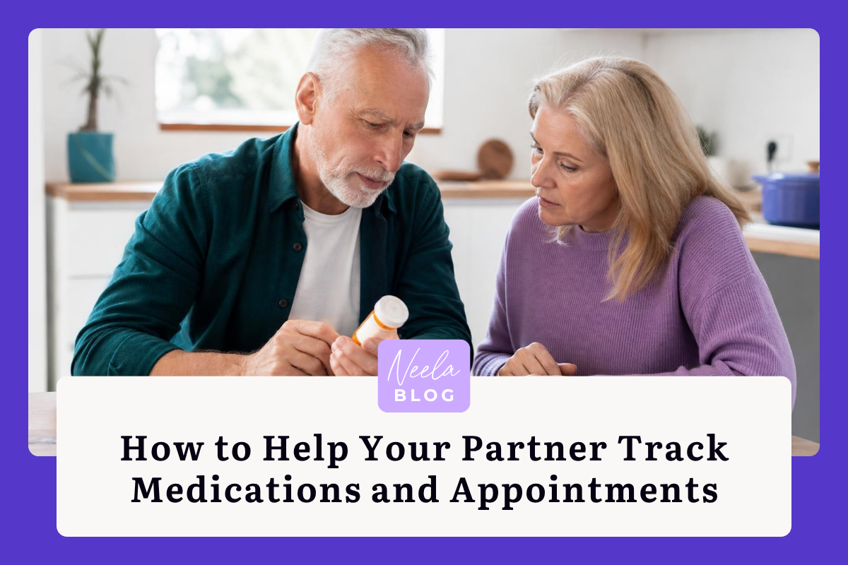How to Help Your Partner Track Medications and Appointments