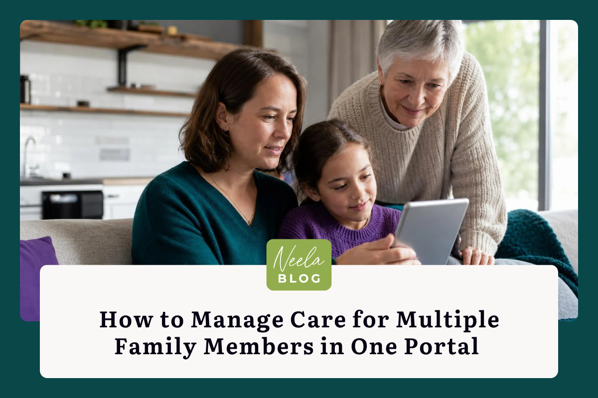How to Manage Care for Multiple Family Members in One Portal