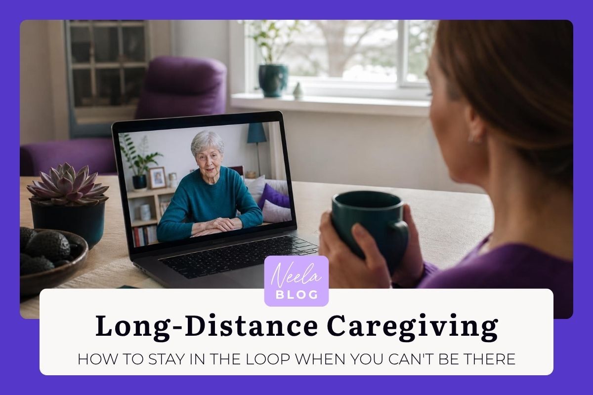 Long-Distance Caregiving: How to Stay In the Loop When You Can't Be There