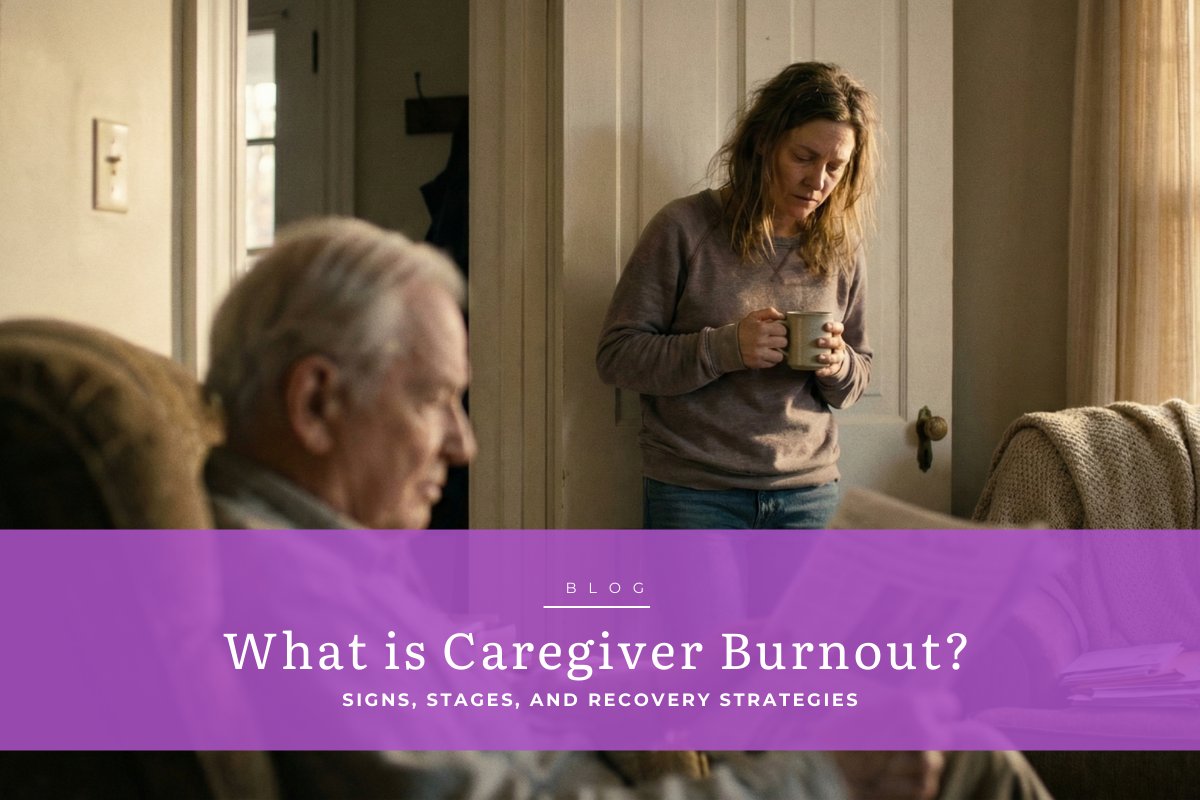 What is Caregiver Burnout? Signs, Stages, and Recovery Strategies