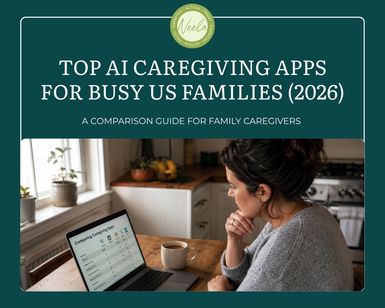 Top AI Caregiving Apps for Busy US Families in 2026 | Neela Cares